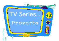 TV Series: Proverbs